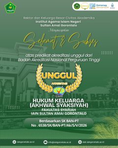 Capaian Prestisius: Prodi Hukum Keluarga IAIN Sultan Amai Gorontalo Raih Akreditasi “UNGGUL” dari Ban-PT